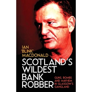 Scotland's Wildest Bank Robber