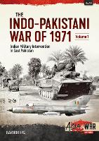The Indo-Pakistani War of 1971 Volume 1
