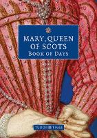 Mary, Queen of Scots Book of Days
