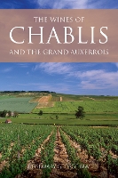 The Wines of Chablis and the Grand Auxerrois