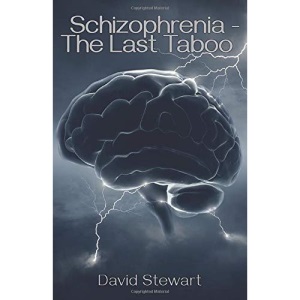Schizophrenia - The Last Taboo