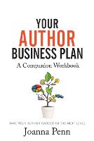 Your Author Business Plan. Companion Workbook