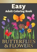 Easy Adult Coloring Book BUTTERFLIES & FLOWERS