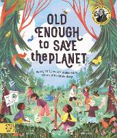 Old Enough to Save the Planet