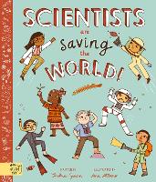 Scientists Are Saving the World!