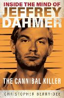 Inside the Mind of Jeffrey Dahmer