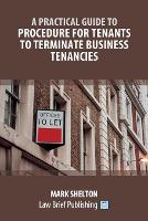 A Practical Guide to Procedure for Tenants to Terminate Business Tenancies