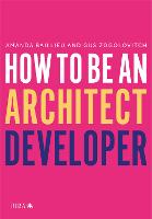 How to Be an Architect Developer