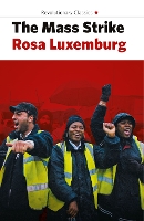The Mass Strike, the Political Party and the Trade Unions