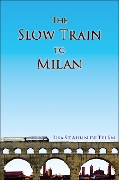 The Slow Train To Milan