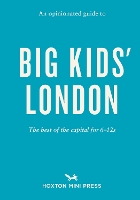 An Opinionated Guide to Big Kids' London