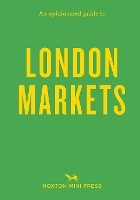 An Opinionated Guide to London Markets