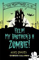 The Nightmare Club: Help! My Brother's a Zombie