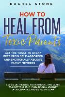 How to Heal from Toxic Parents