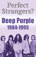 Perfect Strangers? Deep Purple 1984-1993