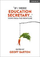 'If I Were Education Secretary...': Views from the frontline