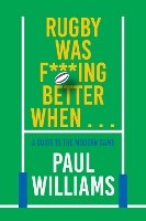 Rugby Was F***ing Better When...