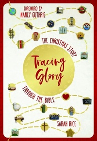 Tracing Glory : The Christmas Story Through the Bible (Advent Devotionals)