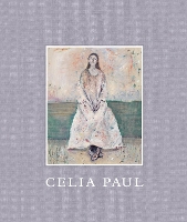 Celia Paul: Works 1975–2025