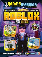 Roblox Ultimate (Unofficial) Gaming Guide by GamesWarrior 2026 Edition