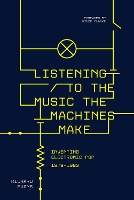 Listening to the Music the Machines Make