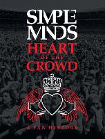Simple Minds: Heart of the Crowd