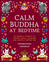 The Calm Buddha at Bedtime: 18 Mindful Stories to Inspire Peace, Calmness, and Empathy Before Bed
