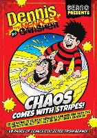 Beano Presents: Dennis The Menace & Gnasher - Chaos Comes With Stripes