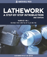 Lathework: A Step-by-Step Introduction (Workshop Practice Series)