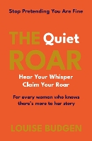 The Quiet Roar: Stop Pretending You Are Fine