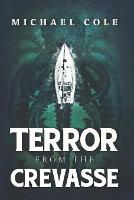 Terror From The Crevasse
