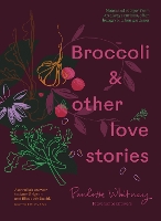 Broccoli & Other Love Stories