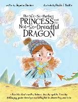 The Not-So-Perfect Princess and the Not-So-Dreadful Dragon