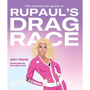 The Ultimate Fan Guide to RuPaul's Drag Race