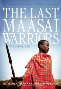The Last Maasai Warriors: An Autobiography