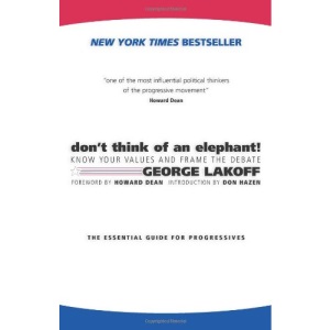 Don't Think of an Elephant: Know Your Values and Frame the Debate