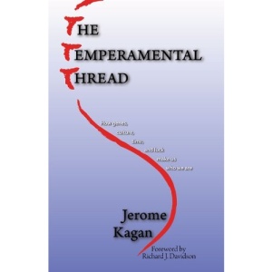 The Temperamental Thread: How Genes, Culture, Time, and Luck Make Us Who We Are
