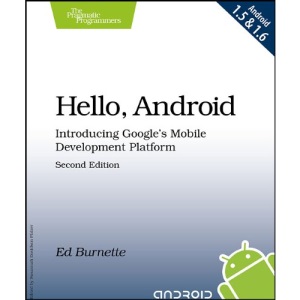 Hello, Android: Introducing Google's Mobile Development Platform (Pragmatic Programmers)