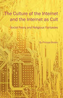 The Culture of the Internet and the Internet as Cult