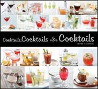 Cocktails, Cocktails and More Cocktails
