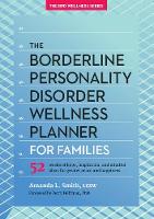 The Borderline Personality Disorder Wellness Planner for Families