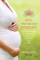 Yes, You Can Get Pregnant