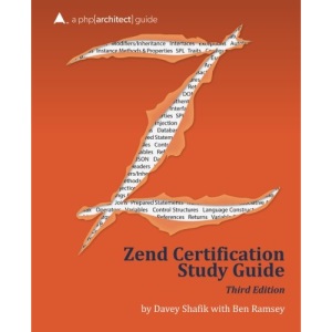 Zend PHP 5 Certification Study Guide: a php[architect] guide
