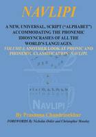 Navlipi a New, Universal, Script ("Alphabet") Accommodating the Phonemic Idiosyncrasies of All the World's Languages.