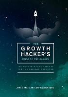 The Growth Hacker's Guide to the Galaxy