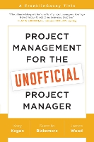 Project Management for the Unofficial Project Manager