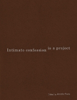 Intimate Confession Is a Project