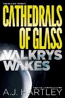 Cathedrals of Glass: Valkrys Wakes
