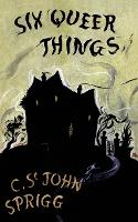 The Six Queer Things (Valancourt 20th Century Classics)