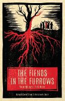The Fiends in the Furrows